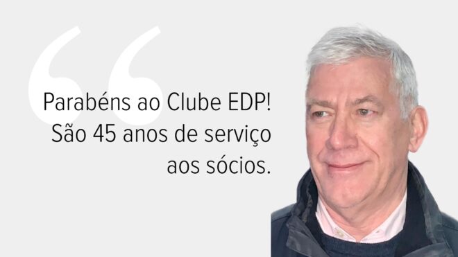 Clube do Pessoal EDP - 45 anos a servir os sócios