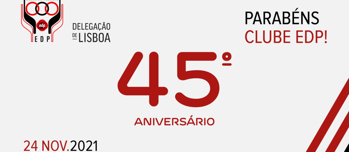 Assinalamos hoje o 45º Aniversário do Clube EDP