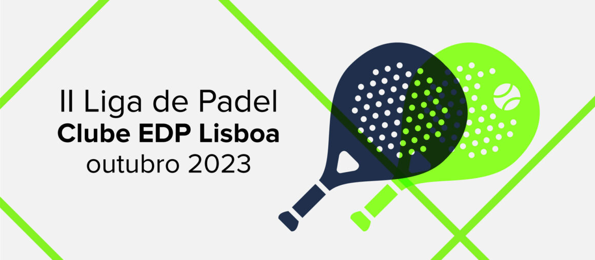 II Torneio Padel Clube EDP Lisboa. Inscrições até dia 6 de outubro!