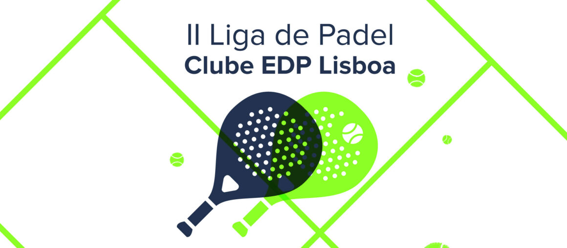 Desenvolvimento da II Liga de Padel do Clube EDP Lisboa