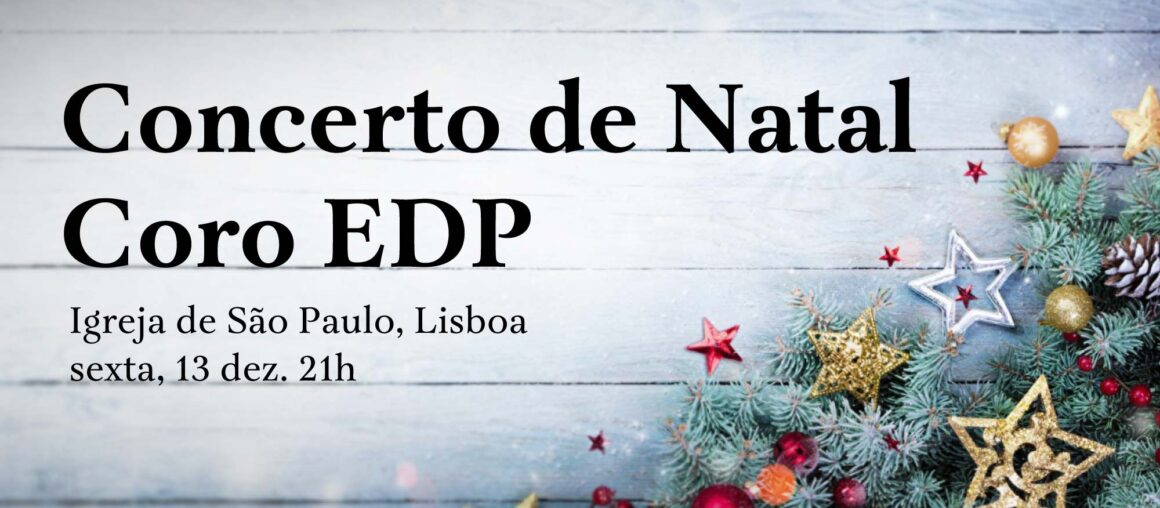 Concerto de Natal Coro EDP, 13 dez, 21h, Igreja de São Paulo