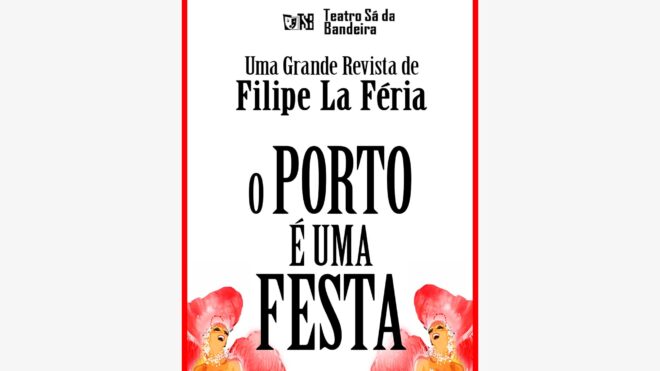 Descontos para "O Porto é uma Festa", no Teatro Sá da Bandeira